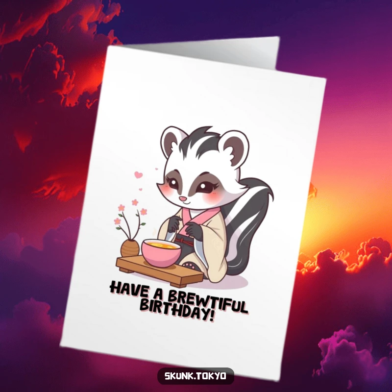 Funny Free Printable Birthday Card: Kawaii Skunk in formal kimono performing tea ceremony with delicate grace, downloadable gift.
