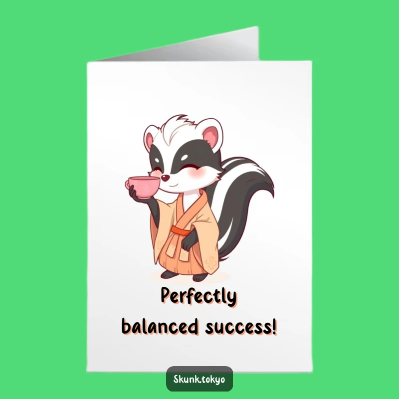 Free Printable Congrats Card: Skunk Kimono Tea Balance Humorous Gift