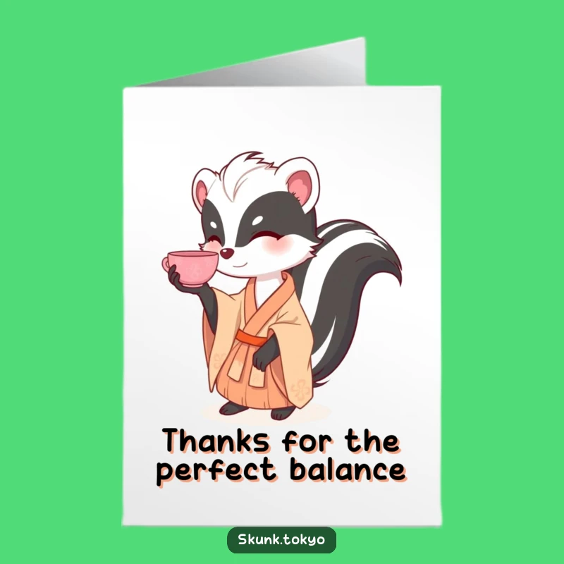 Free Printable Thank You Card: Skunk Kimono Tea Balance Funny Gift